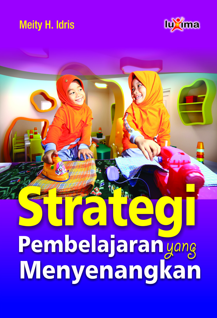 Strategi pembelajaran yang menyenangkan [sumber elektronis] : impelementasi pada pendidikan anak usia dini