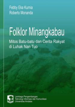 Folklor Minangkabau: mitos batu-batu dan cerita rakyat di luhak nan tuo [sumber elektronis]