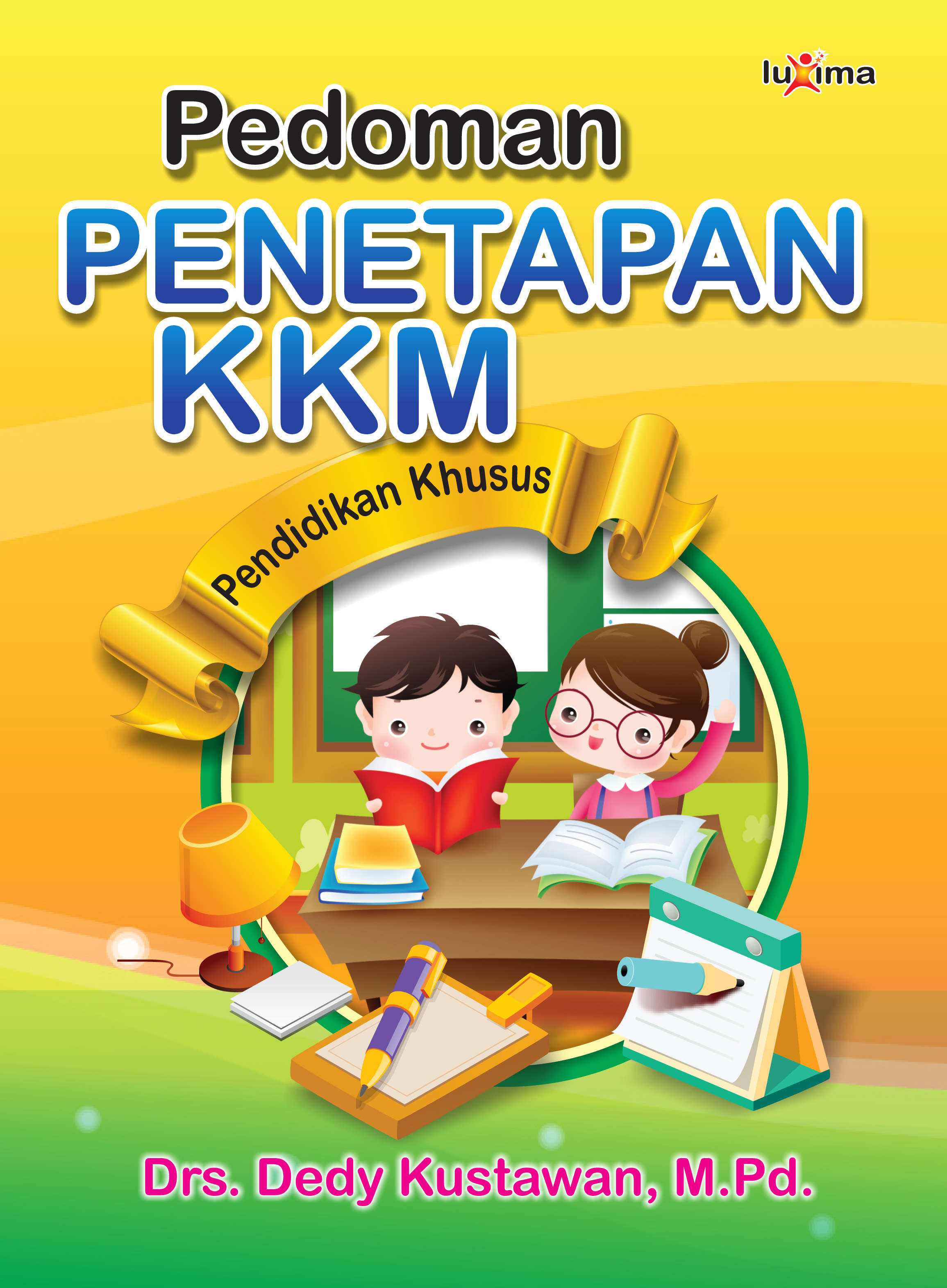 Pedoman penetapan KKM pendidikan khusus [sumber elektronis]