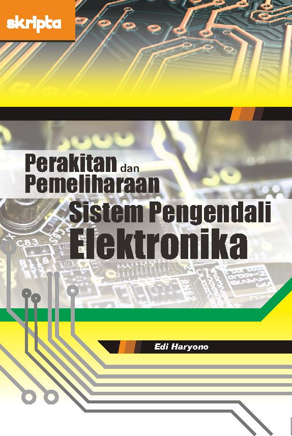 Perakitan dan pemeliharaan sistem pengendali elektronika [sumber elektronis]