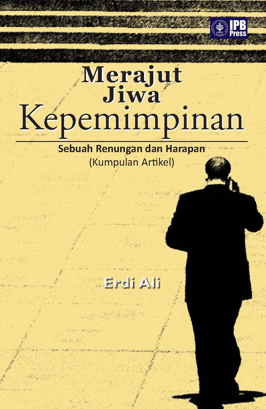 Merajut jiwa kepemimpinan [sumber elektronis]: sebuah renungan dan harapan (kumpulan artikel)