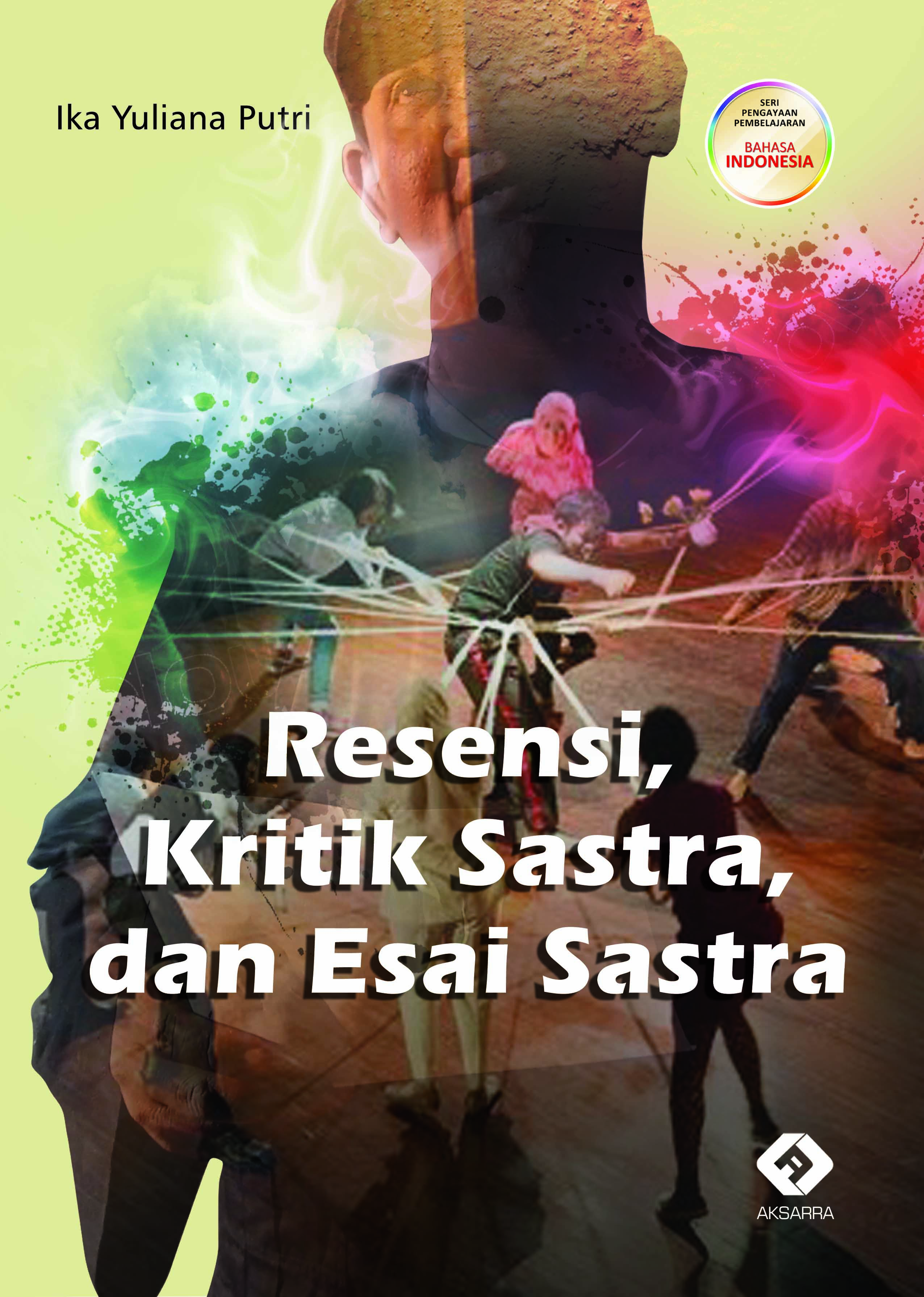 Resensi, kritik sastra, dan esai sastra [sumber elektronis]