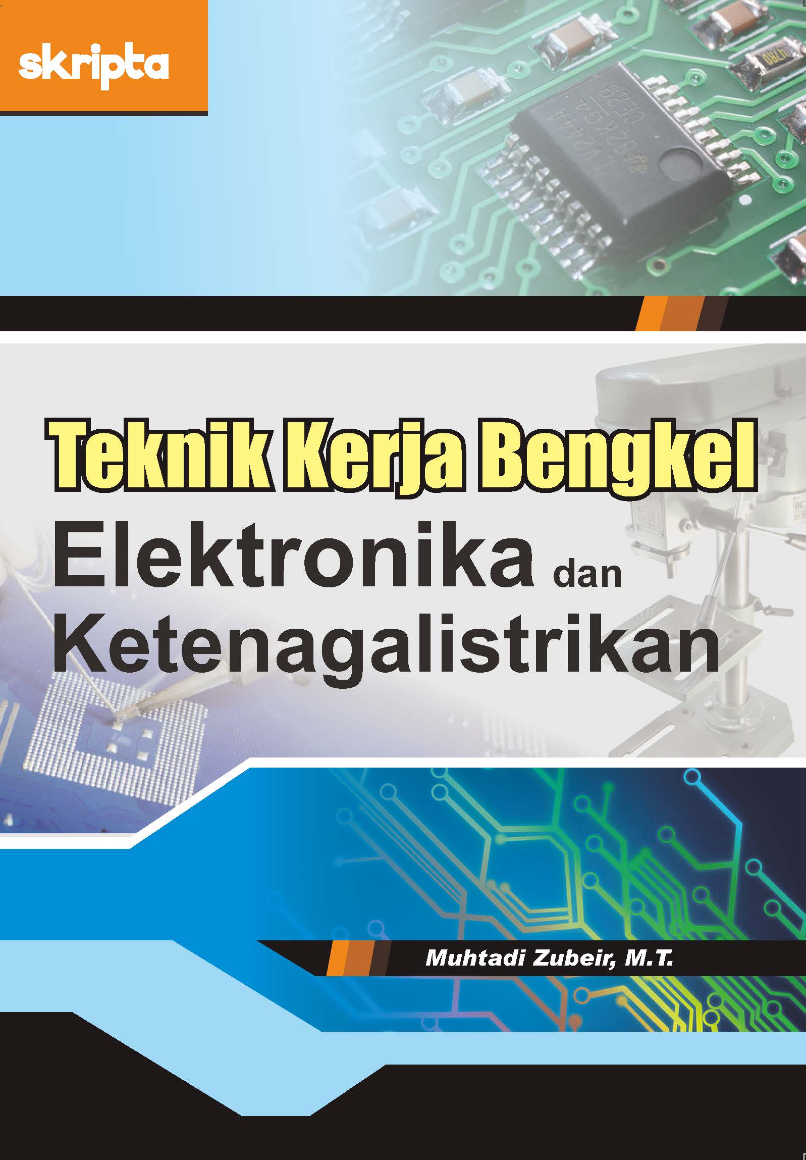 Teknik kerja bengkel [sumber elektronis] : elektronika dan ketenagalistrikan