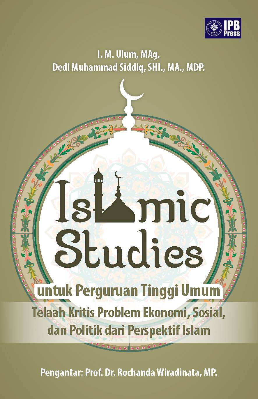 Islamic studies untuk perguruan tinggi umum [sumber elektronis]: telaah kritis problem ekonomi, sosial, dan politik dari perspektif islam