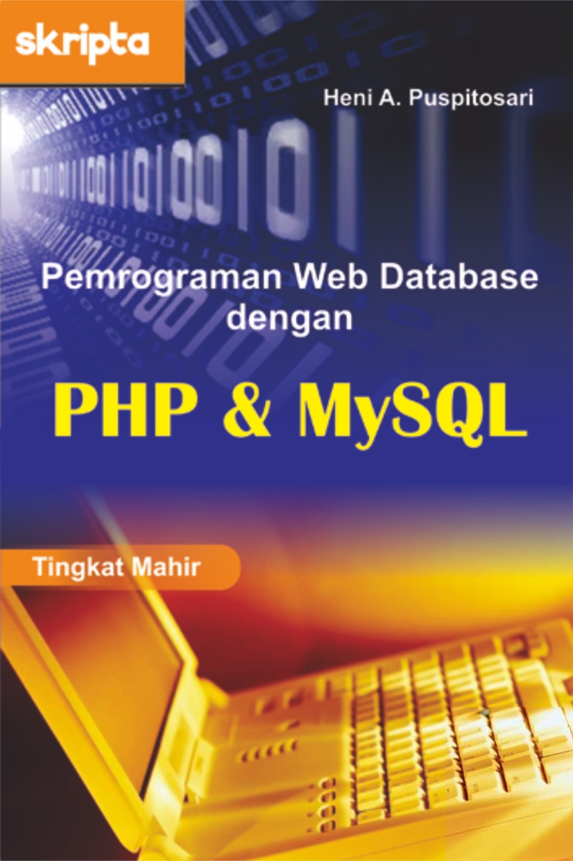 Pemrograman web database dengan PHP dan MySQL tingkat mahir [sumber elektronis]