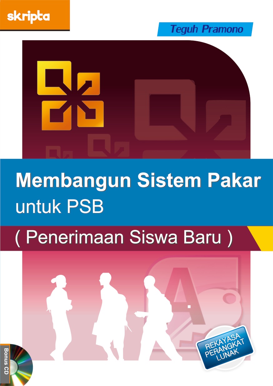 Membangun sistem pakar untuk PSB (penerimaan siswa baru) [sumber elektronis]