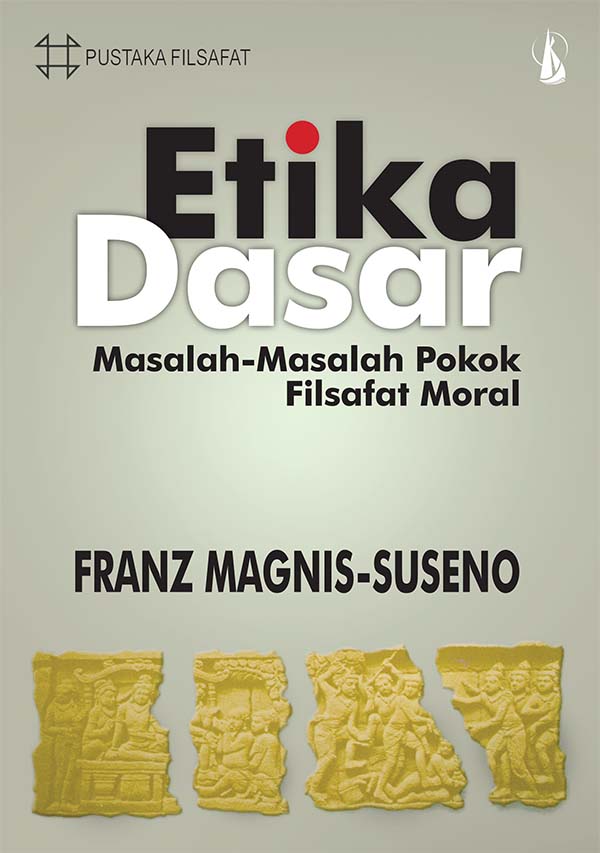 Etika dasar [sumber elektronis] : masalah-masalah pokok filsafat moral