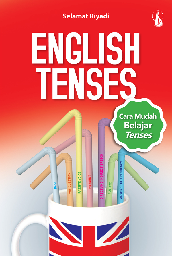 English tenses : cara mudah belajar tenses [sumber elektronis]