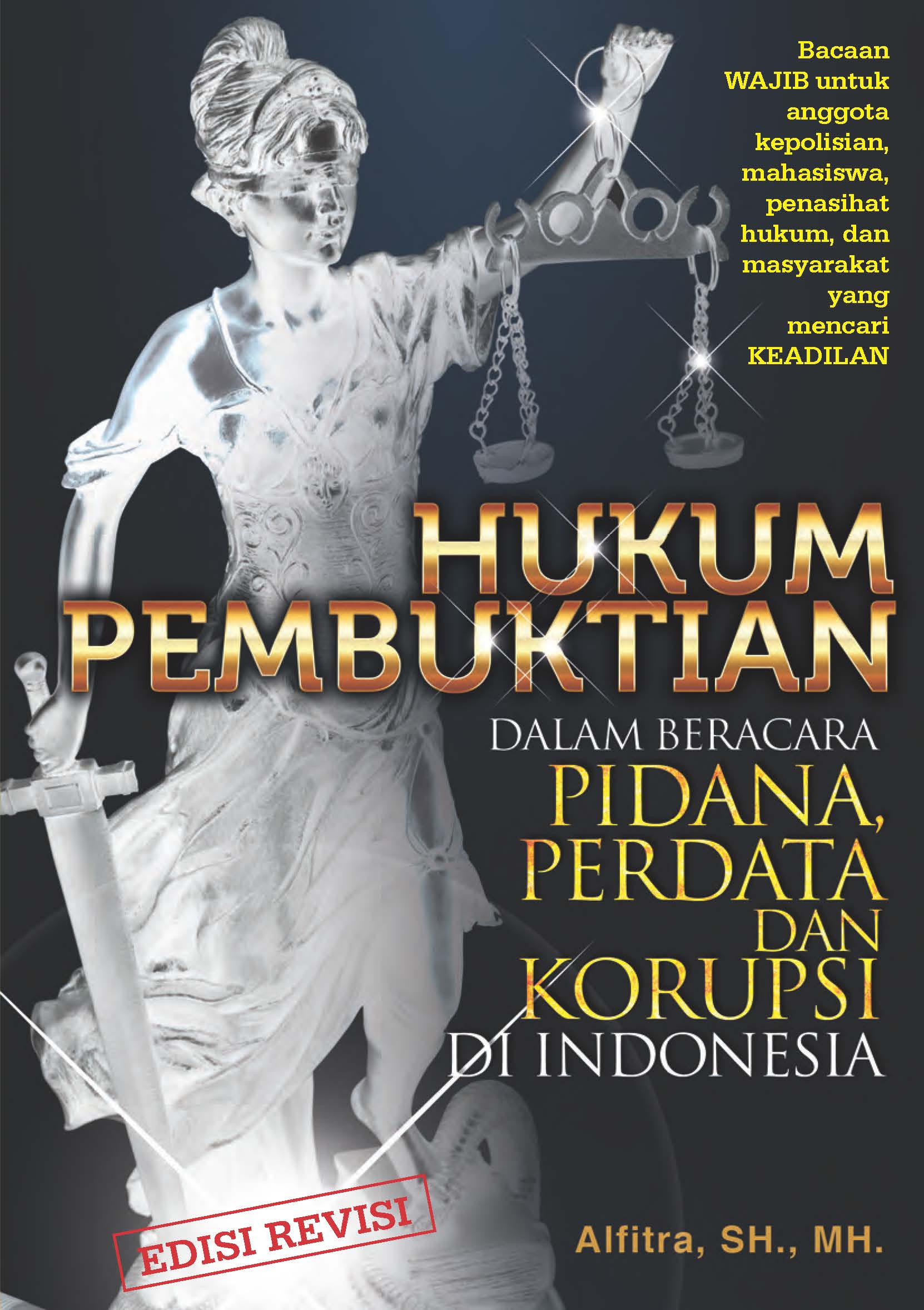 Hukum pembuktian dalam beracara pidana, perdata, dan korupsi di Indonesia [ sumber elektronis ]