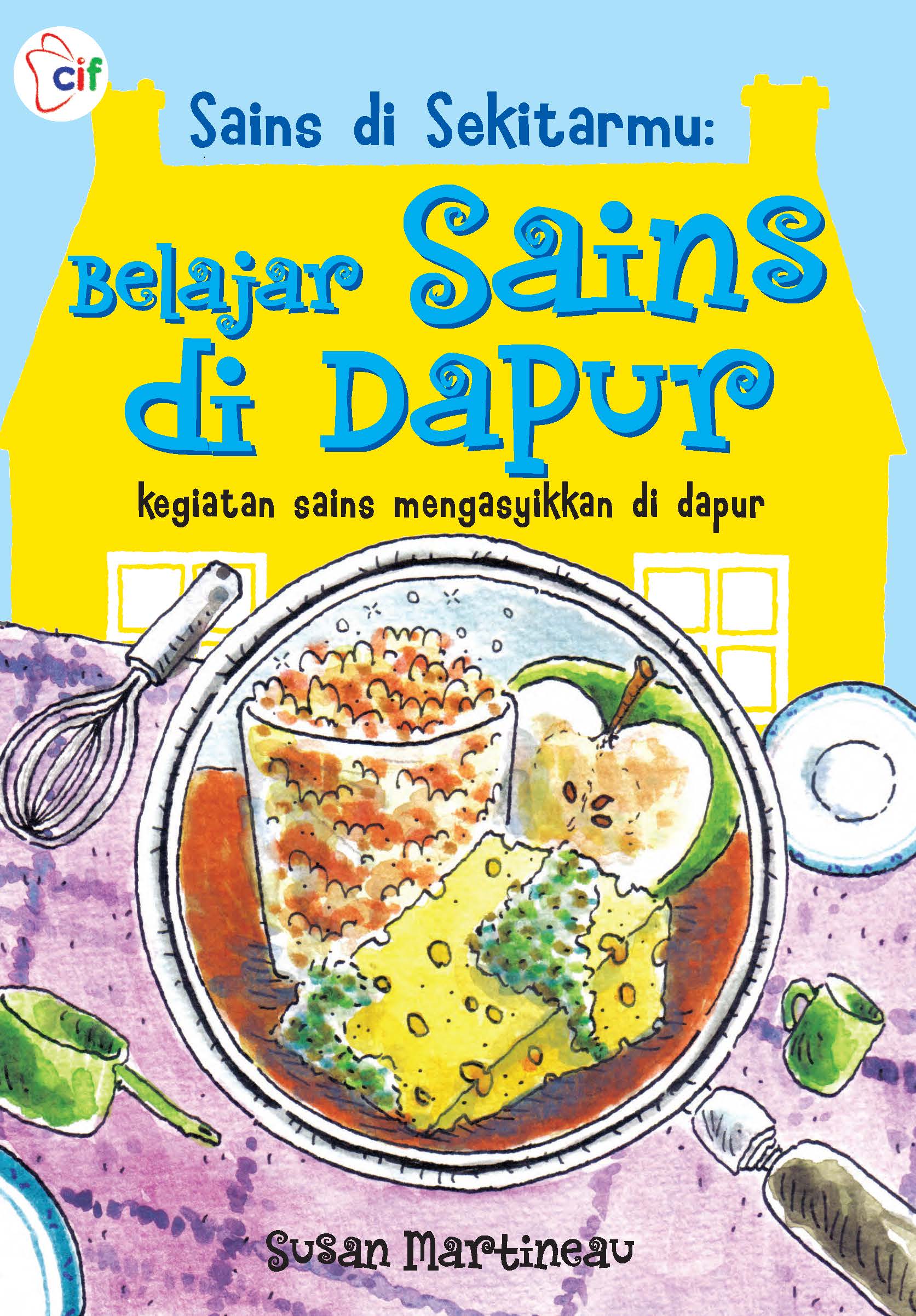 Sains di sekitarmu; belajar sains di dapur [ sumber elektronis ]