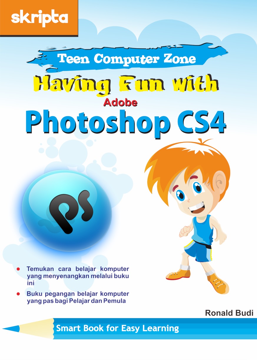 Having fun with Adobe Photoshop CS4 [sumber elektronis]