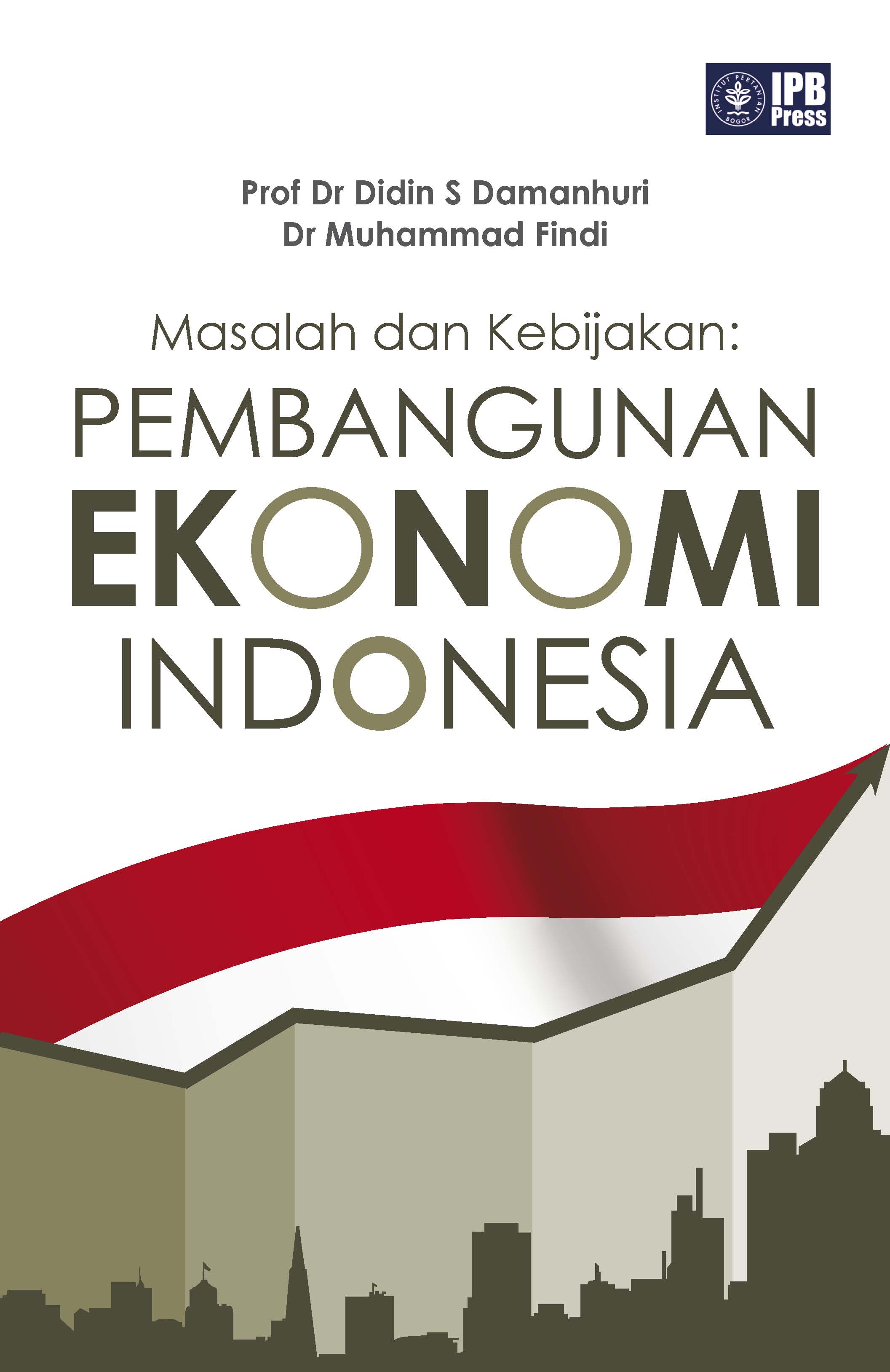 Masalah dan kebijakan : pembangunan ekonomi Indonesia [sumber elektronis]