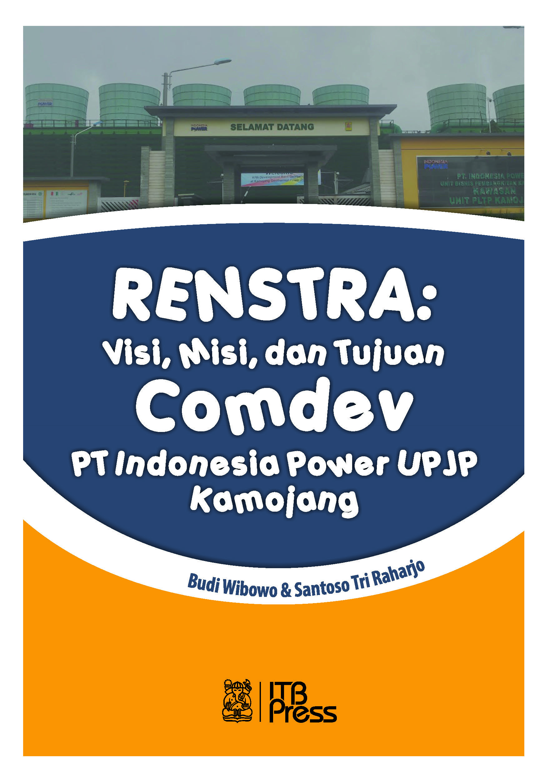 Renstra [sumber elektronis] : visi, misi, dan tujuan comdev PT Indonesia Power UPJP Kamojang