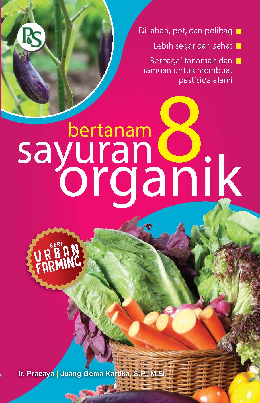 Bertanam 8 sayuran organik [ sumber elektronis ]