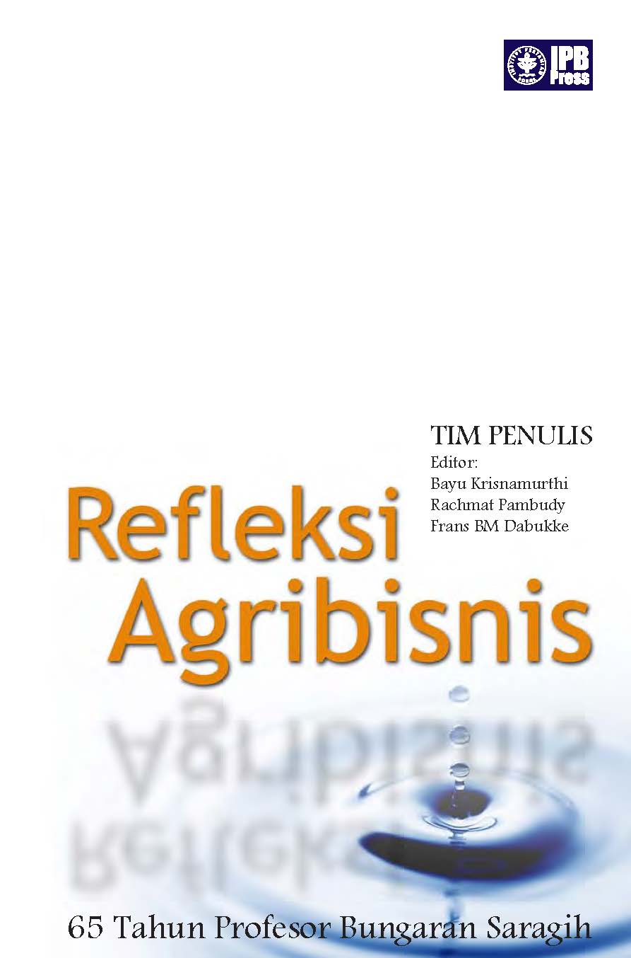 Refleksi agribisnis : [sumber elektronis] 65 tahun Profesor Bungaran Saragih