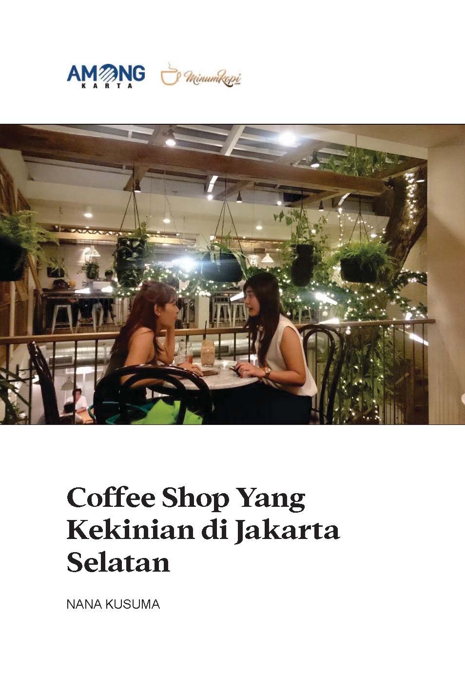 Coffee shop yang kekinian di Jakarta Selatan [sumber elektronis]