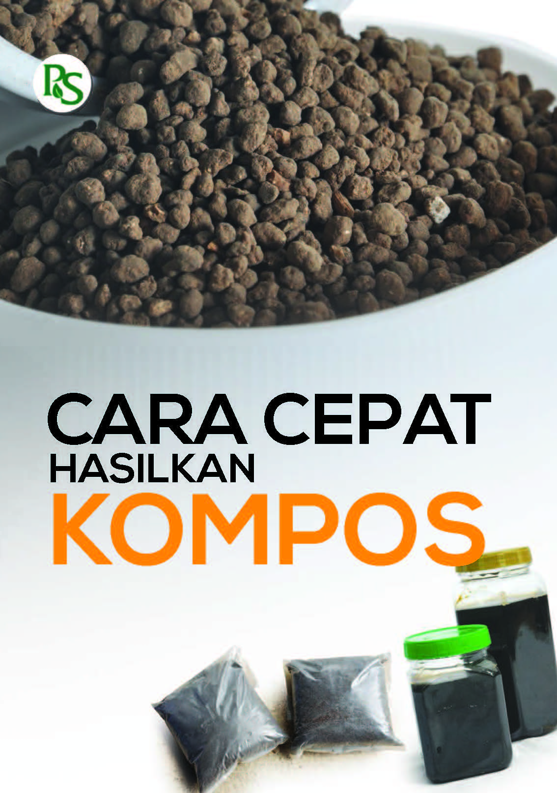 Cara cepat hasilkan kompos [sumber elektronis]