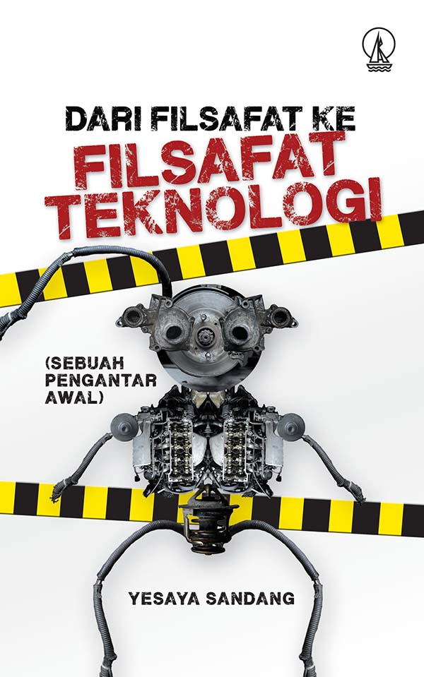 Dari filsafat ke filsafat teknologi [sumber elektronis] : sebuah pengantar