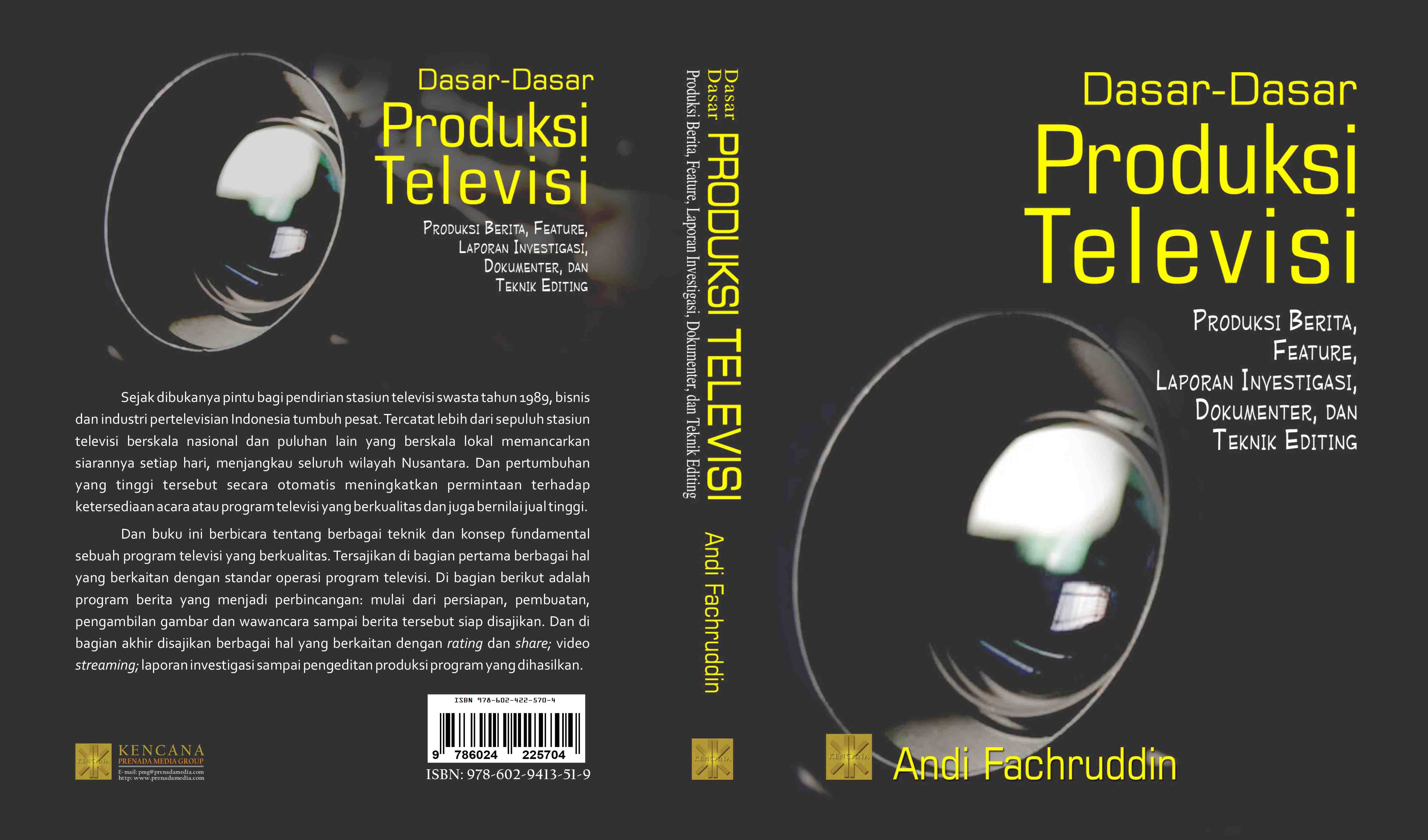 Dasar-dasar produksi televisi [sumber elektronis] : produksi berita, feature, laporan investigasi, dokumenter, dan teknik editing