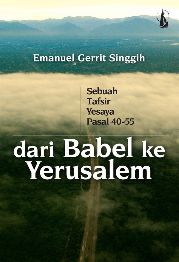 Dari Babel ke Yerusalem [sumber elektronis] : sebuah tafsir Yesaya pasal 40-55