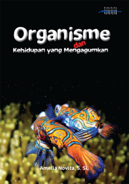 Organisme dan kehidupan yang mengagumkan [sumber elektronis]