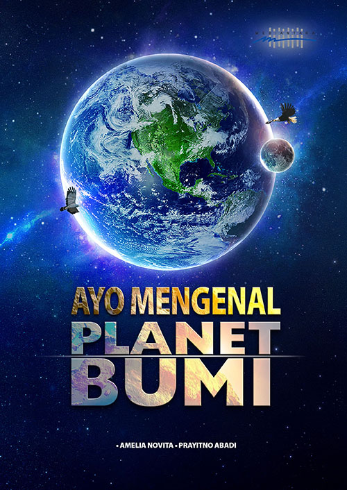 Ayo mengenal planet bumi [sumber elektronis]