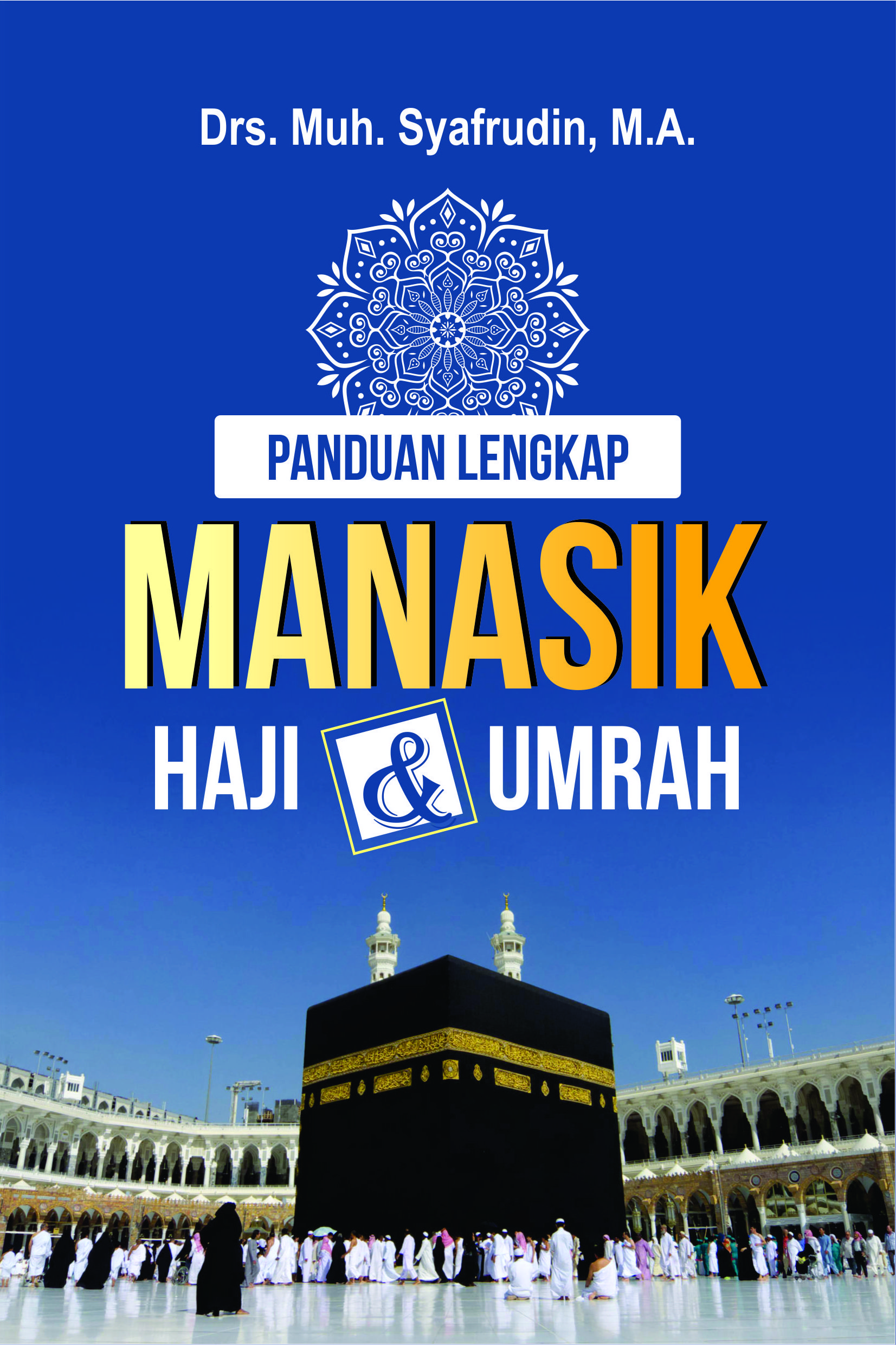 Panduan lengkap manasik haji dan umroh [sumber elektronis]