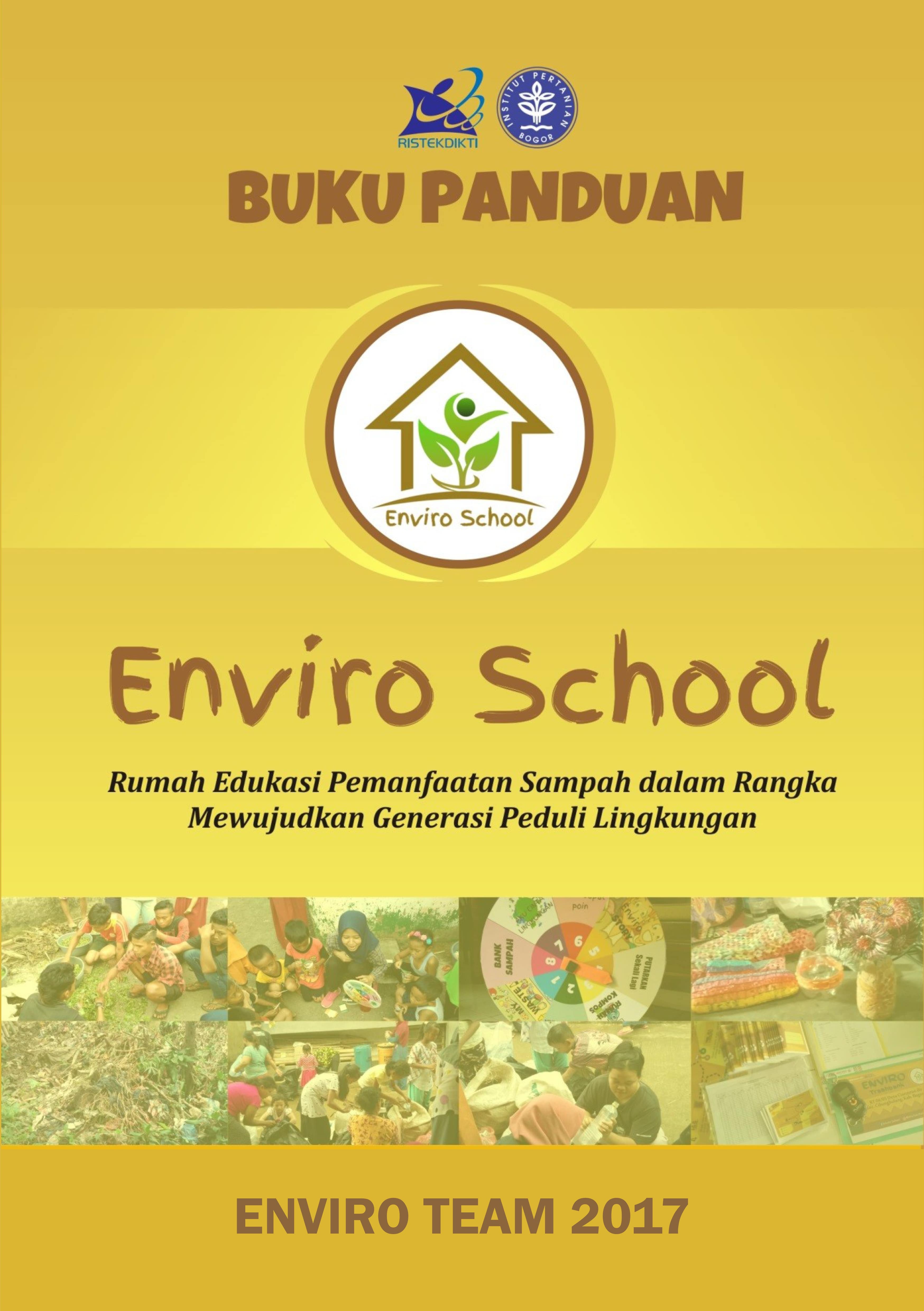 Enviro school [sumber elektronis]: rumah edukasi pemanfaatan sampah dalam rangka mewujudkan generasi peduli lingkungan