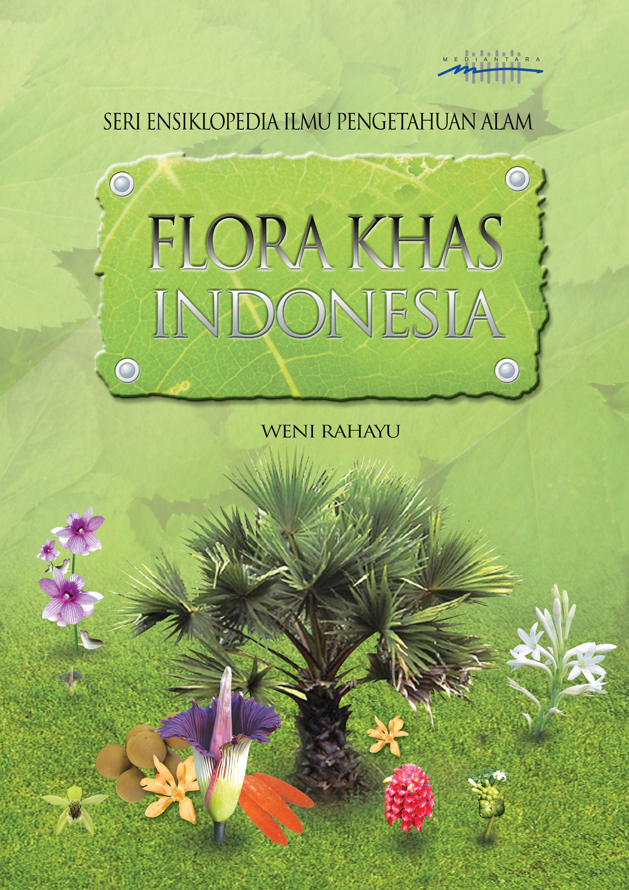 Ensiklopedia flora khas Indonesia [sumber elektronis]