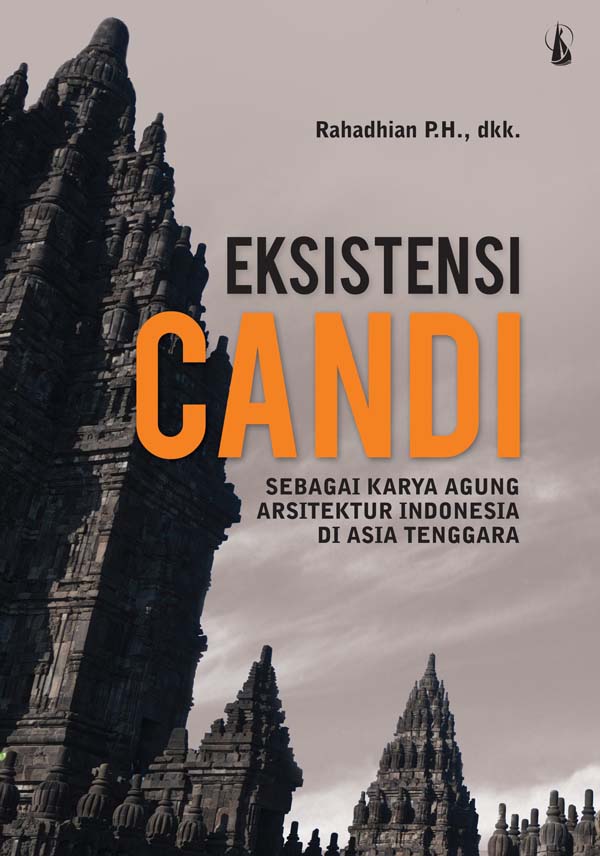 Eksistensi candi sebagai karya agung arsitektur di Asia Tenggara [sumber elektronis]