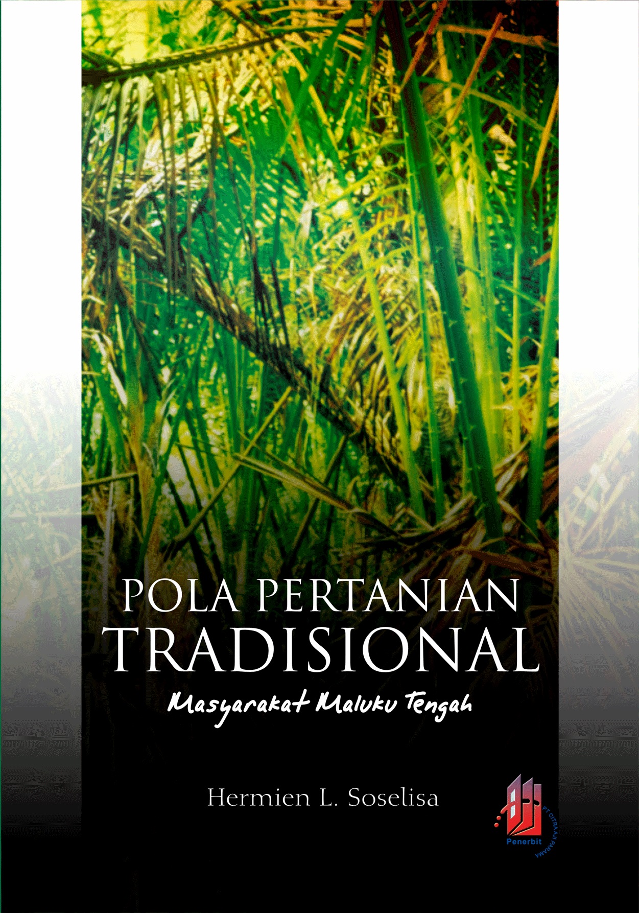 Pola pertanian tradisional masyarakat Maluku Tengah [sumber elektronis]