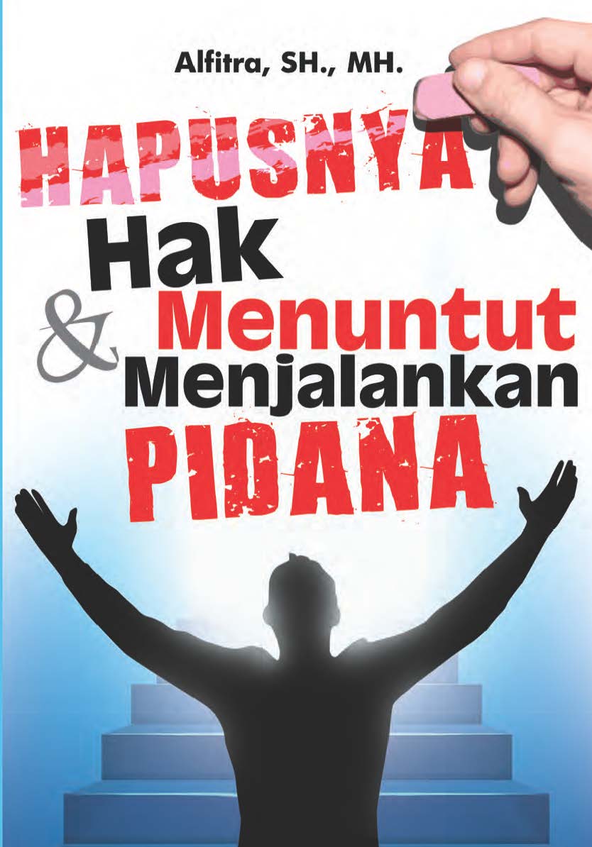 Hapusnya hak menuntut & menjalankan pidana [ sumber elektronis ]