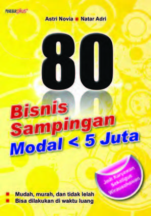 80 bisnis sampingan modal < 5 juta [ sumber elektronis ]