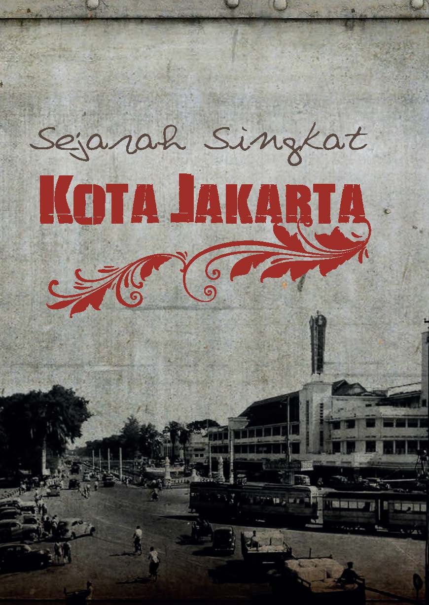 Sejarah singkat kota jakarta [ sumber elektronis ]