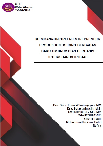 Membangun green entrepreneur produk kue kering berbahan baku umbi-umbian berbasis ipteks dan spiritual [sumber elektronis]