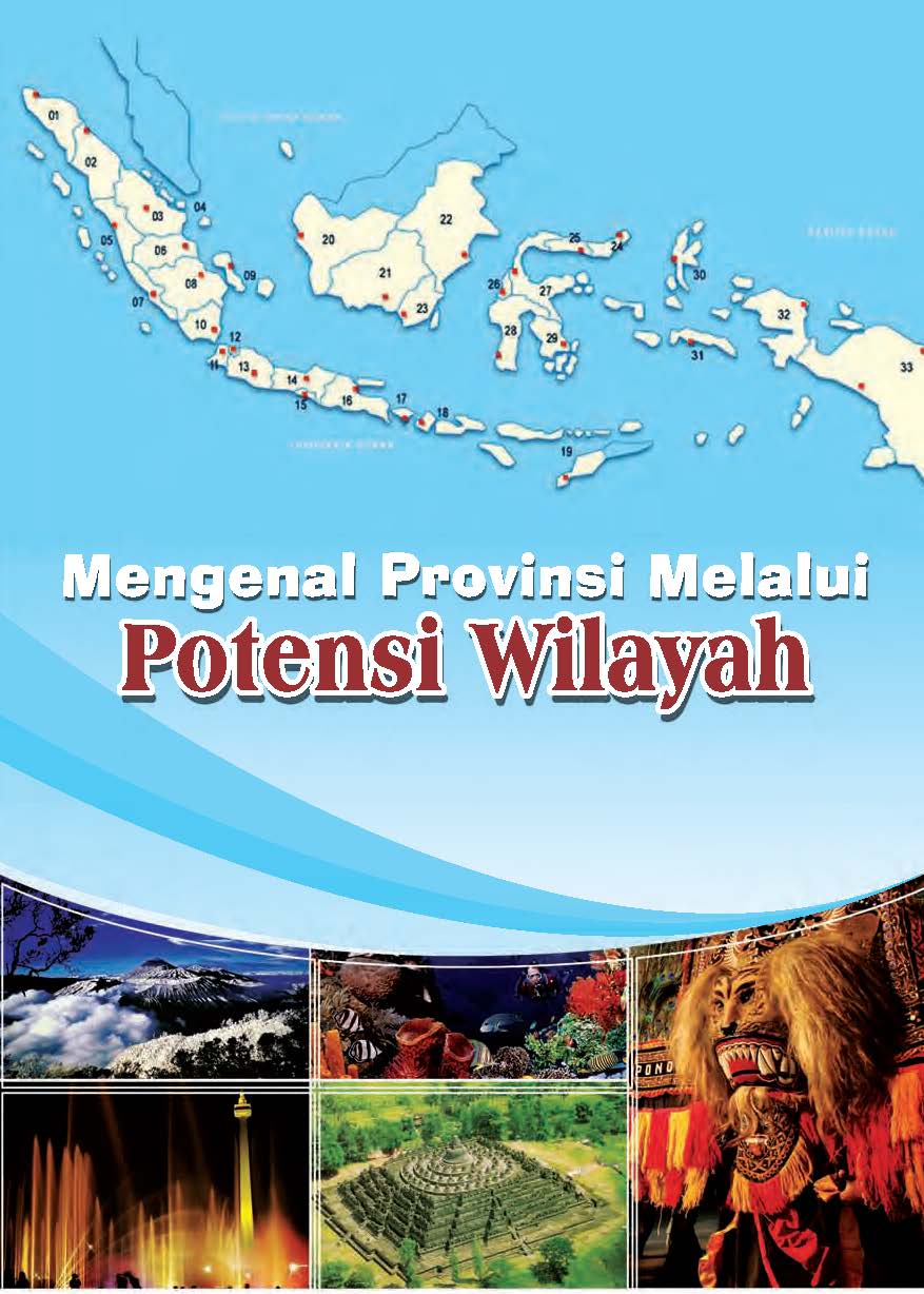 Mengenal provinsi melalui potensi wilayah [ sumber elektronis ]