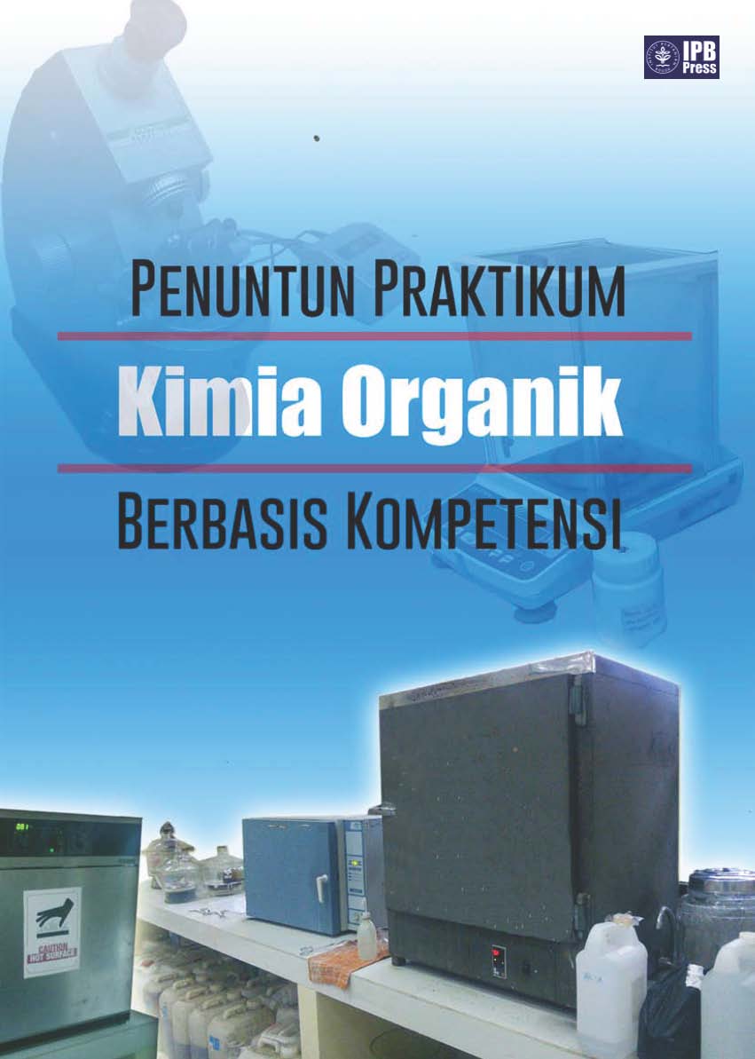 Penuntun praktikum kimia organik berbasis kompetensi untuk mahasiswa S-1 kimia [sumber elektronis]