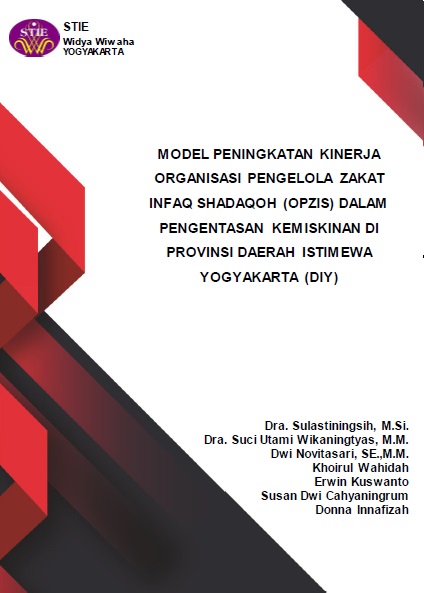 Model peningkatan kinerja organisasi pengelola zakat infaq shadaqoh (OPZIS) dalam pengentasan kemiskinan di Provinsi Daerah Istimewa Yogyakarta DIY [sumber elektronis]