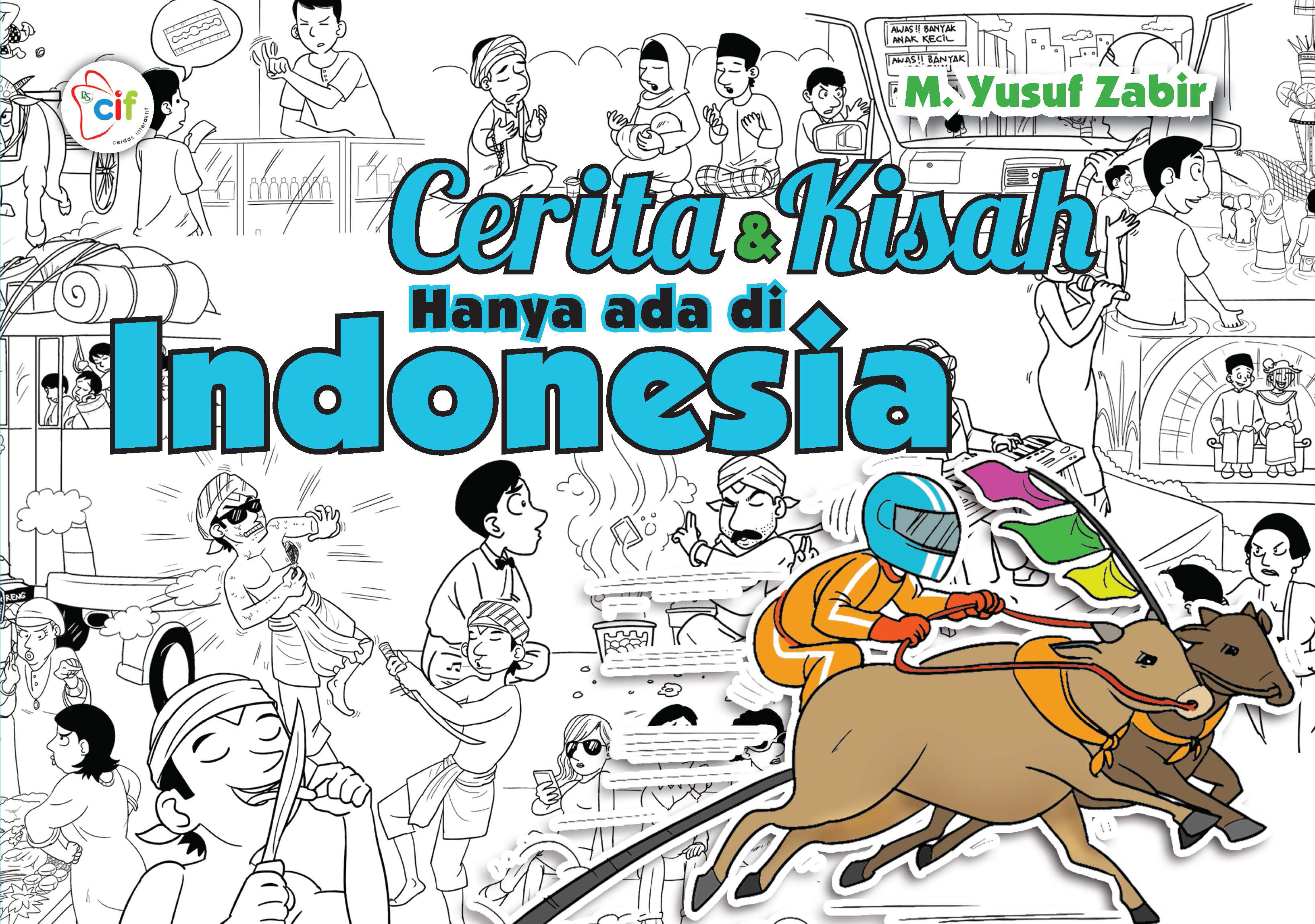 Cerita & kisah hanya ada di Indonesia [sumber elektronis] : kebudayaan dan kebiasaan unik di Indonesia