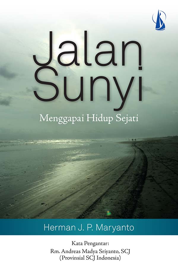 Jalan sunyi [sumber elektronis] : menggapai hidup sejati