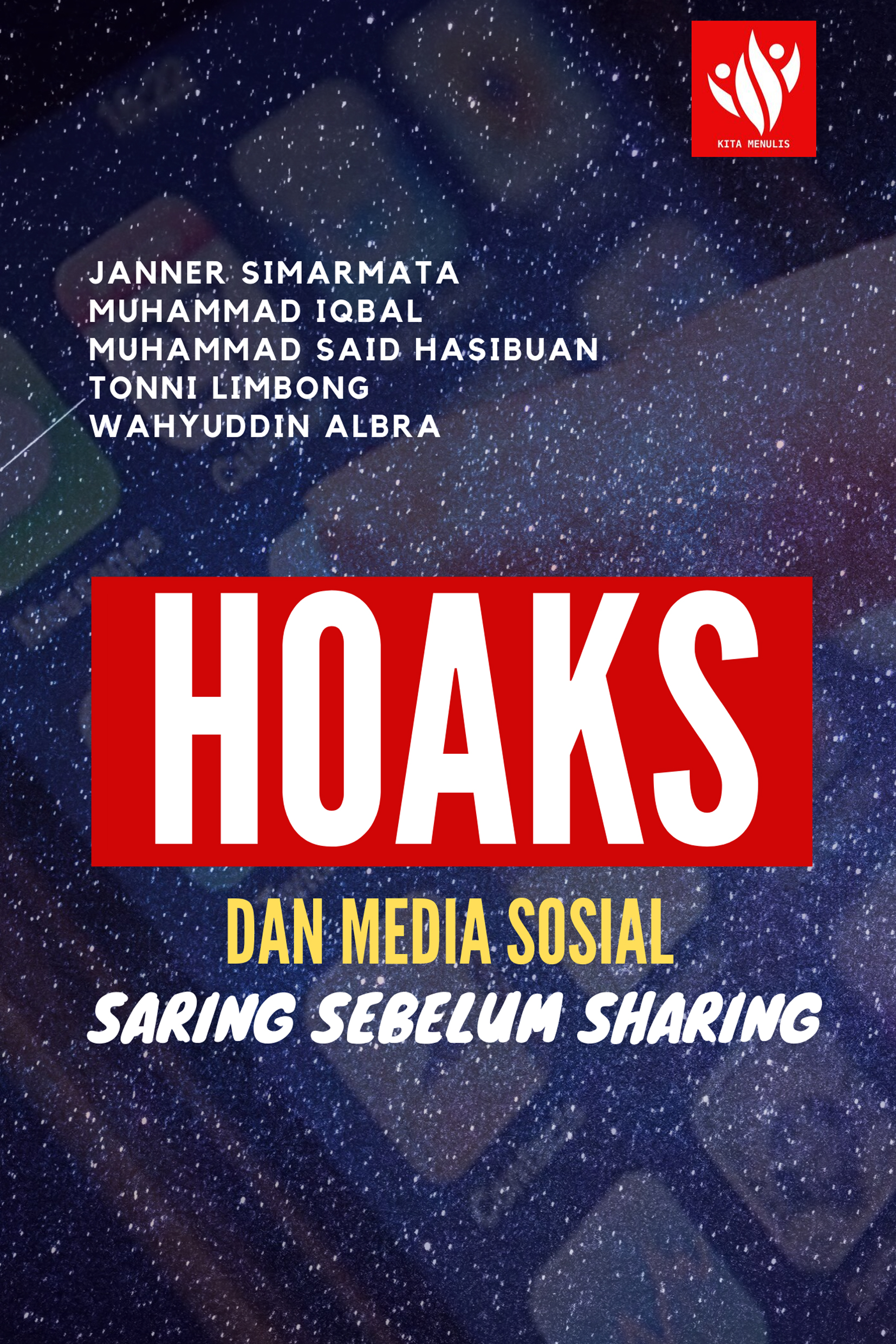 Hoaks dan media sosial [sumber elektronis] : saring sebelum sharing