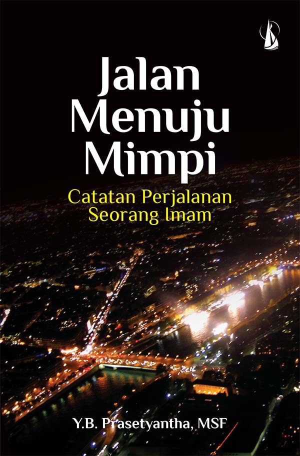 Jalan menuju mimpi : catatan perjalanan seorang Imam [sumber elektronis]