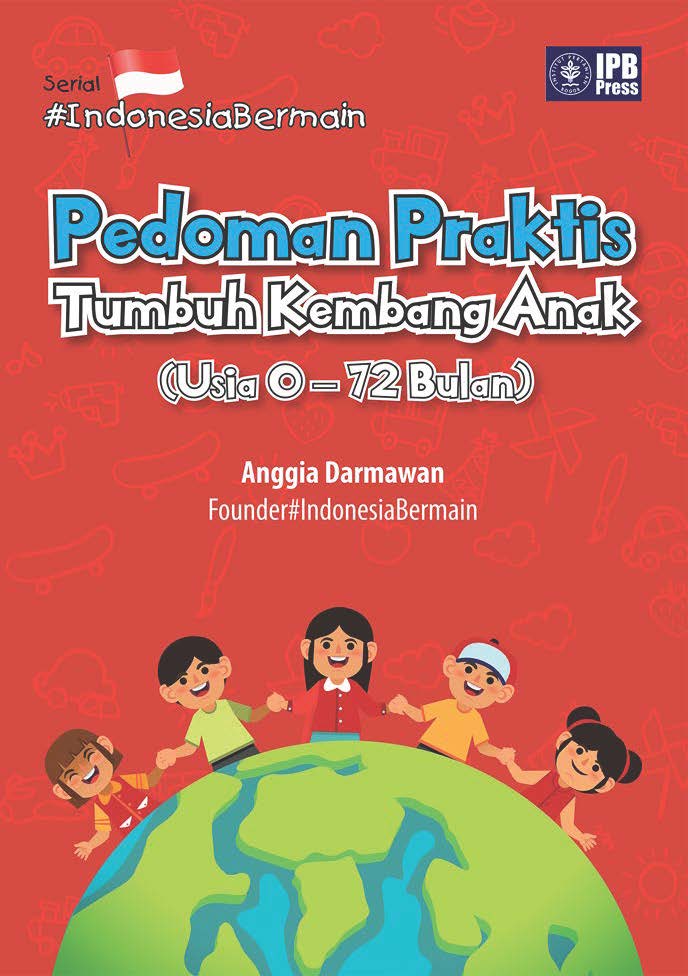 Pedoman praktis tumbuh kembang anak (usia 0-72 bulan) [sumber elektronis]