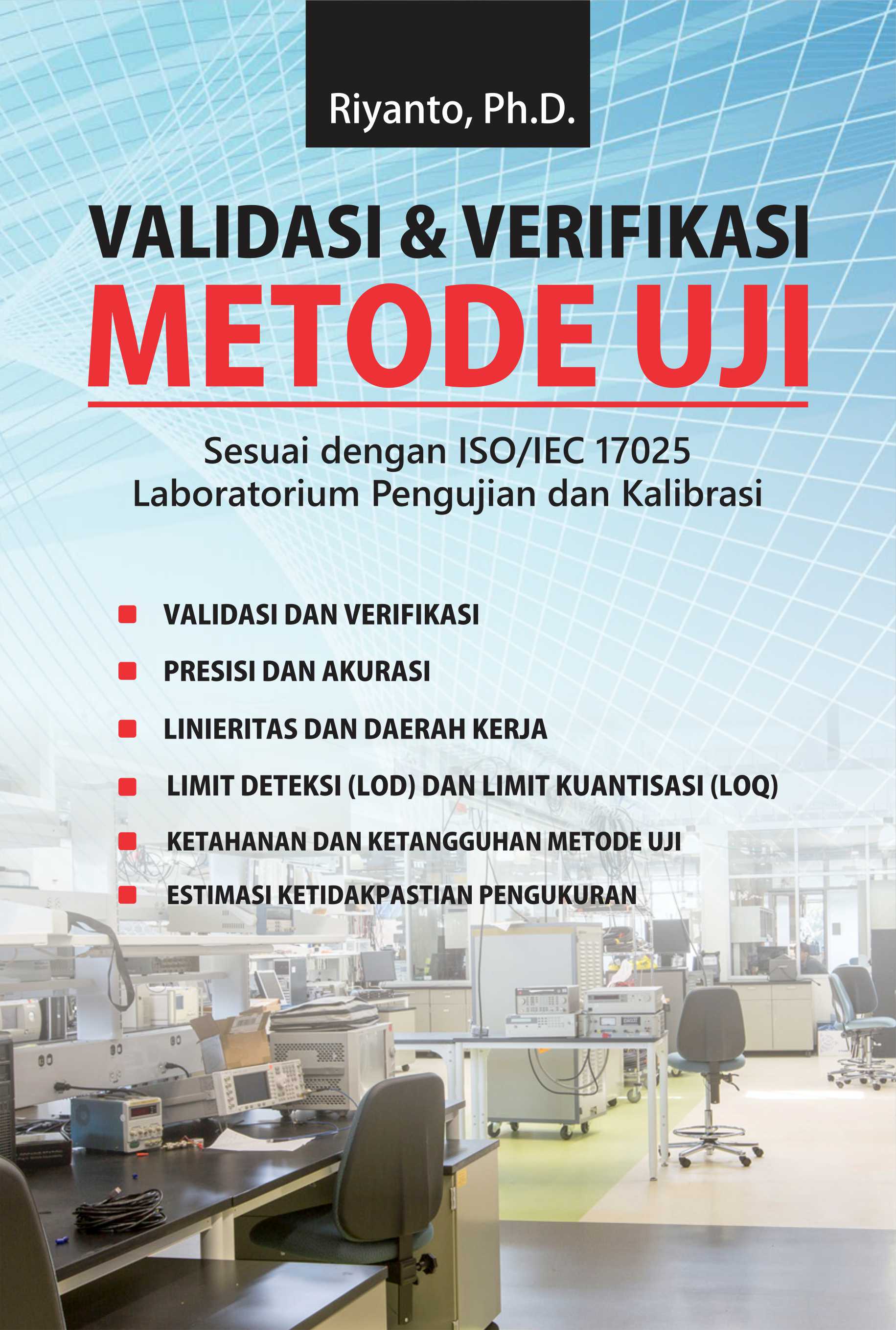 Validasi & verifikasi metode uji [sumber elektronis] : sesuai dengan ISO/IEC 17025 laboratorium pengujian dan kalibrasi