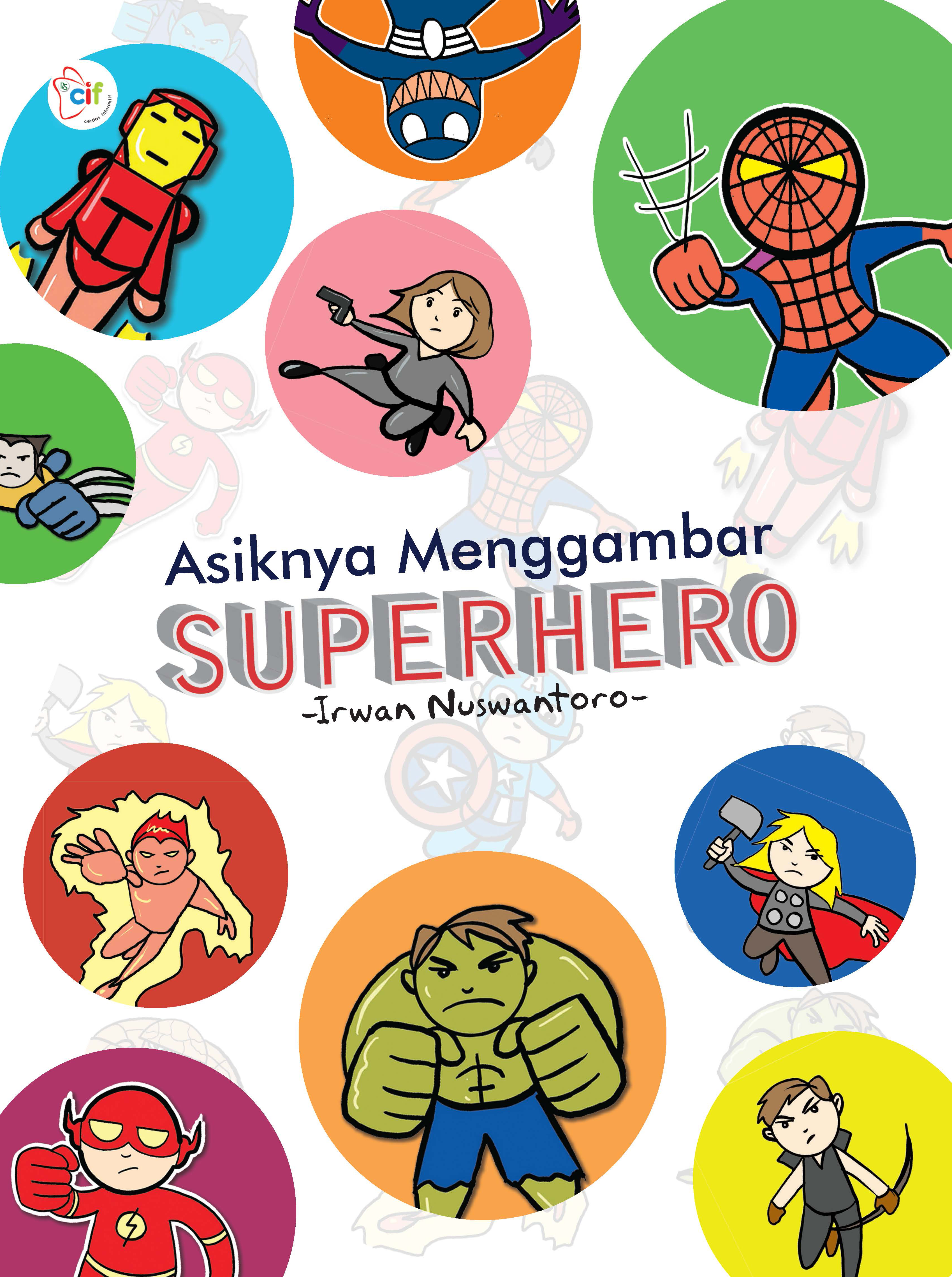 Asyiknya menggambar superhero [sumber elektronis]