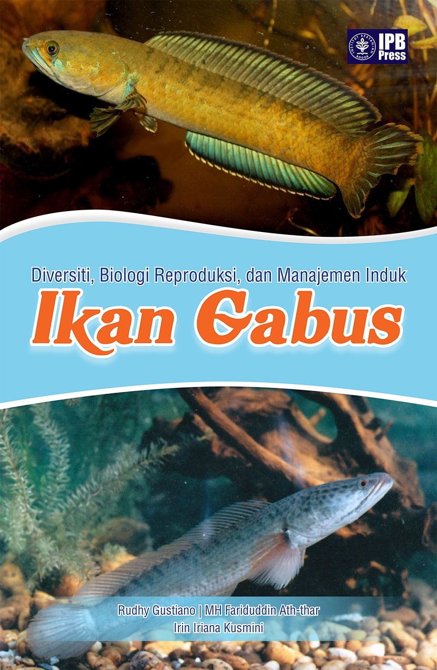 Diversiti, biologi, reproduksi, dan manajemen induk ikan gabus [sumber elektronis]