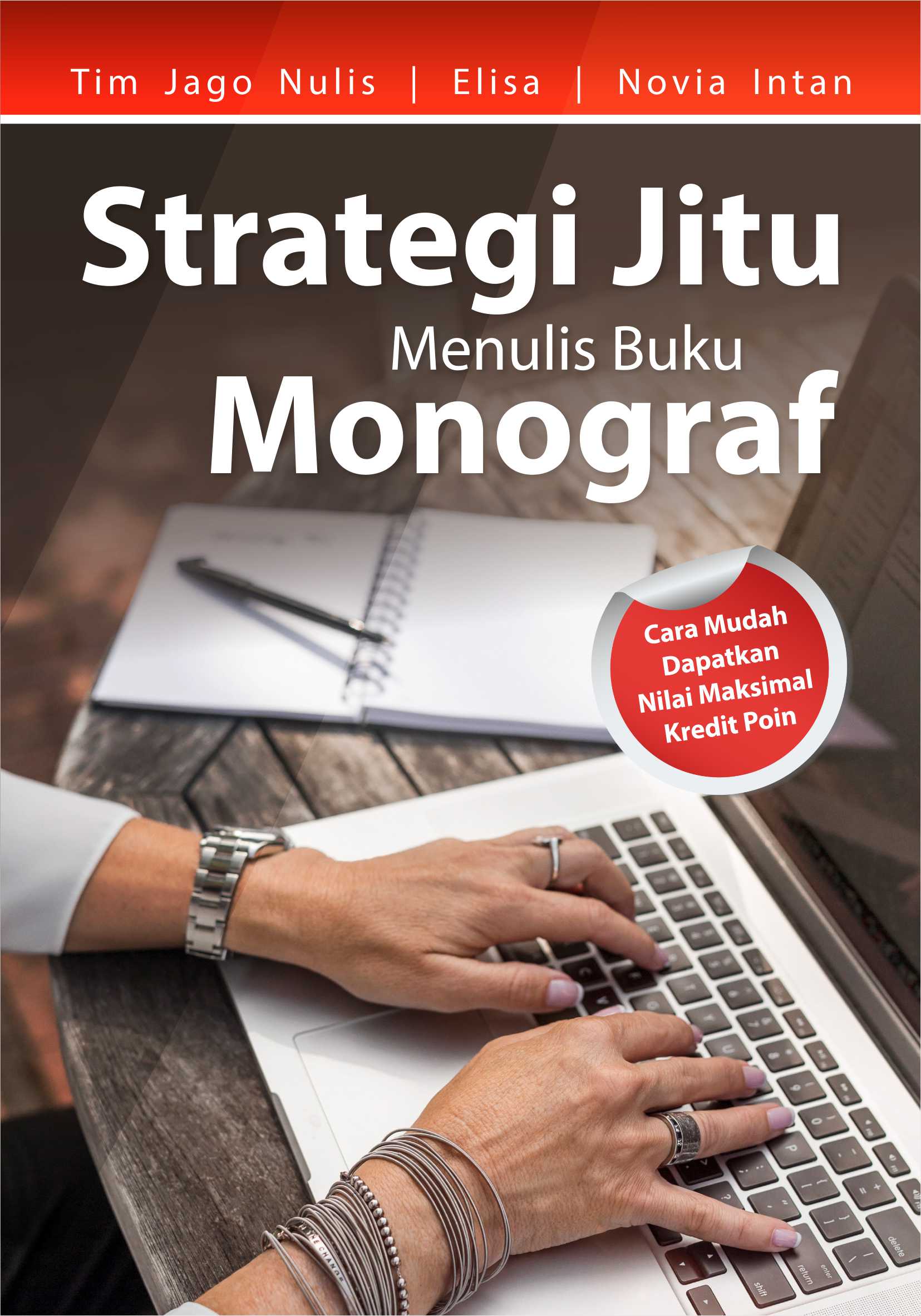 Strategi jitu menulis buku monograf  [sumber elektronis] : cara mudah dapatkan nilai maksimal kredit poin