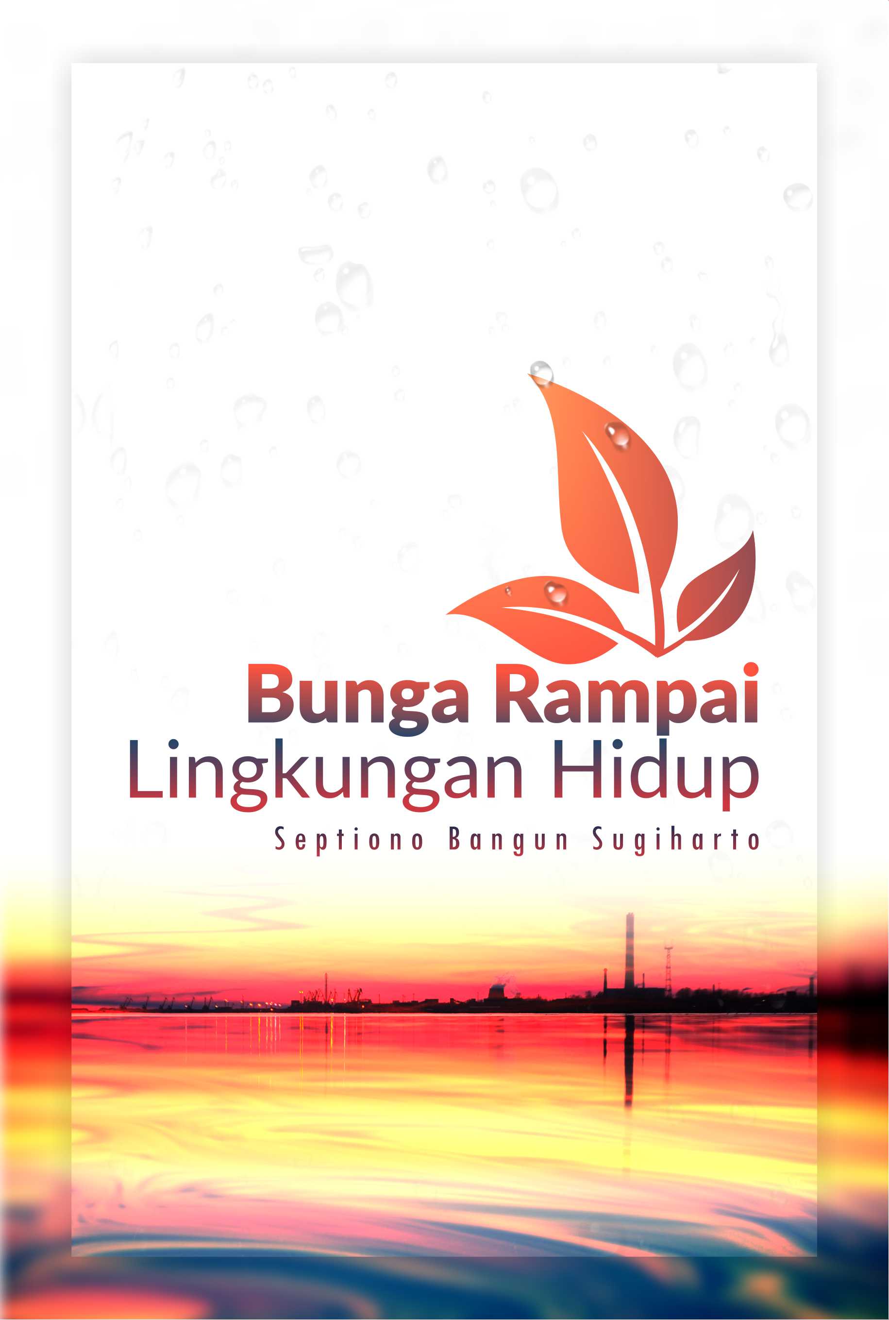 Bunga rampai lingkungan hidup [sumber elektronis]