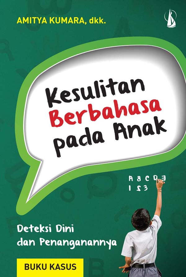 Kesulitan berbahasa pada anak [sumber elektronis] : deteksi dini dan penanganannya