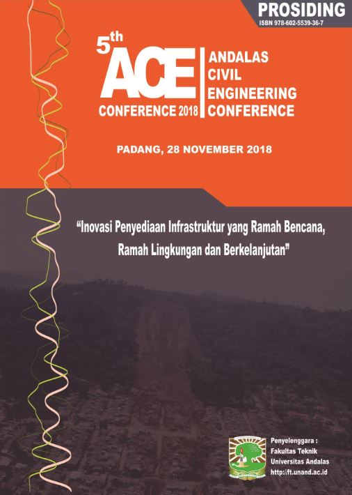 Prosiding Andalas Civil Engineering (ACE) ke-5 : inovasi penyediaan infrastruktur yang ramah bencana, ramah lingkungan dan berkelanjutan [sumber elektronis] : 28 NOvember 2018, Padang